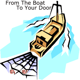 From the Boat to your Door!